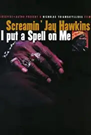 Screamin' Jay Hawkins: I Put a Spell on Me постер