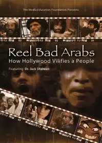 Reel Bad Arabs: How Hollywood Vilifies a People постер